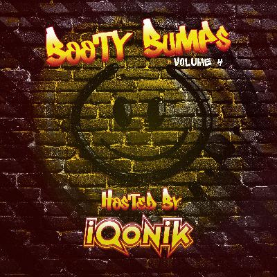 Booty Bumps - Volume 4 - Hosted by iQoniK