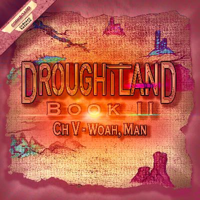 Book II: Ch V - Woah, Man!