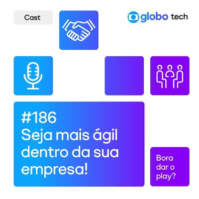 Pratique AGILIDADE dentro da sua empresa! - EP 186 Pratique AGILIDADE dentro da sua empresa! - EP 186
