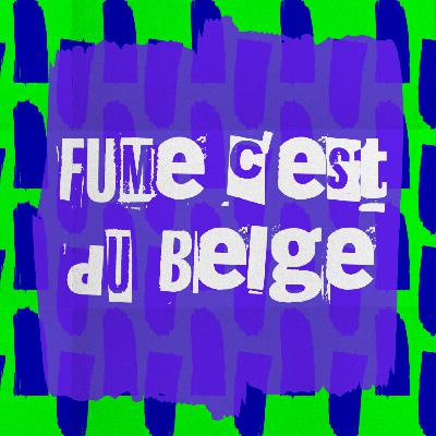 Fume c'est du Belge ! #28 Fume c'est du Belge ! #28