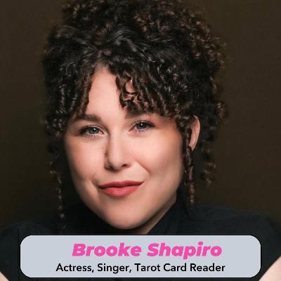 Ep. 36: Tarot, The Moon, & Life As A Performer with Brooke Shapiro