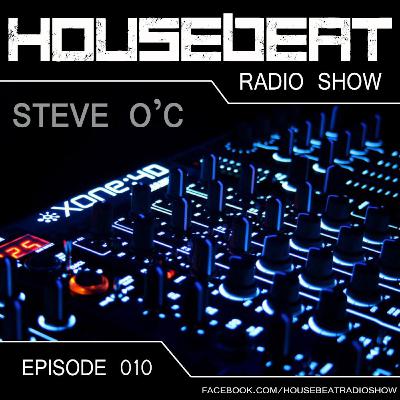 HouseBeat With Steve O C Episode 10 HouseBeat With Steve O C Episode 10