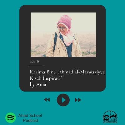 Eps.6 | Karima Binti Ahmad al-Marwaziyya Kisah Inspiratif by Ama