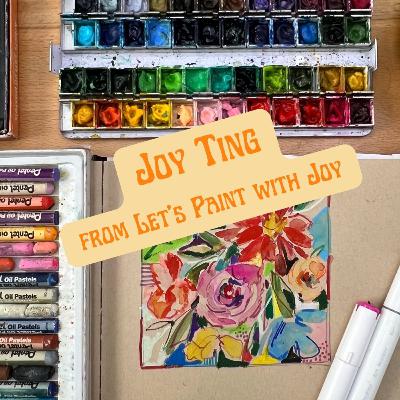 Joy Ting from Let's Paint with Joy. About using art to connect with people, moving from pattern design to teaching, watercolour painting and florals.