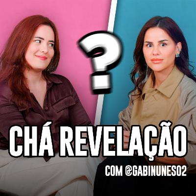 #166 - chá revelação da minha falta de produtividade (com Gabi Nunes)
