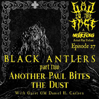 Episode 27: Black Antlers Part 2: Another Paul Bites the Dust (with Daniel Harila Carlsen)