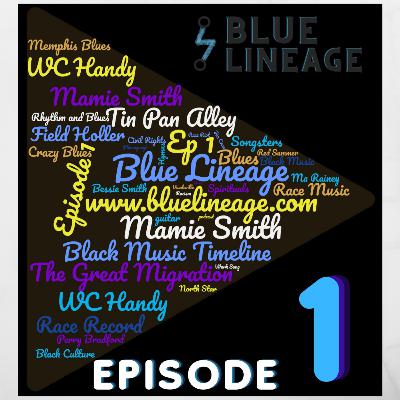 Ep 1 | Blue Lineage | Black American Music Timeline