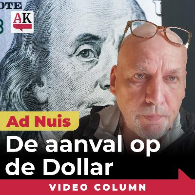 De aanval op de Dollar | Column Ad Nuis