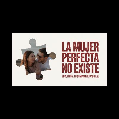 La Mujer Perfecta No Existe - Consejos de Relaciones para Hombres La Mujer Perfecta No Existe - Consejos de Relaciones para Hombres
