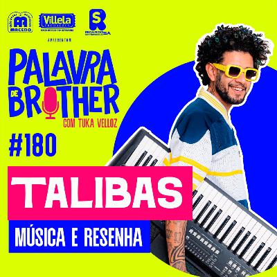 Música e Resenha com Talibas - #180