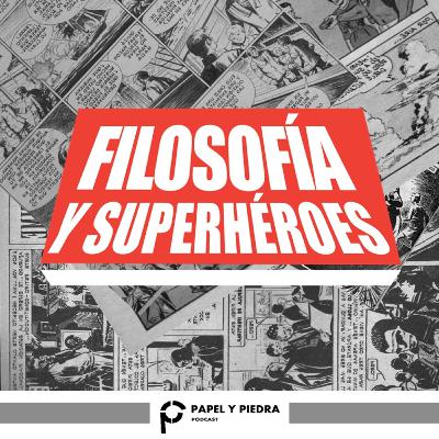 Filosofía y Superhéroes Filosofía y Superhéroes