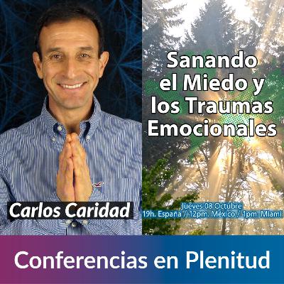 "Sanando el Miedo y los Traumas Emocionales", Carlos Caridad | CanalPlenitud Radio "Sanando el Miedo y los Traumas Emocionales", Carlos Caridad | CanalPlenitud Radio