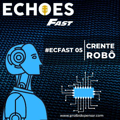 #ECFast05 - Crente Robô