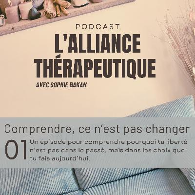 Comprendre son passé ne suffit pas à changer son présent - E01 Comprendre son passé ne suffit pas à changer son présent - E01