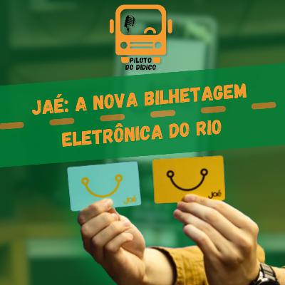 Jaé: A nova bilhetagem eletrônica do Rio Jaé: A nova bilhetagem eletrônica do Rio