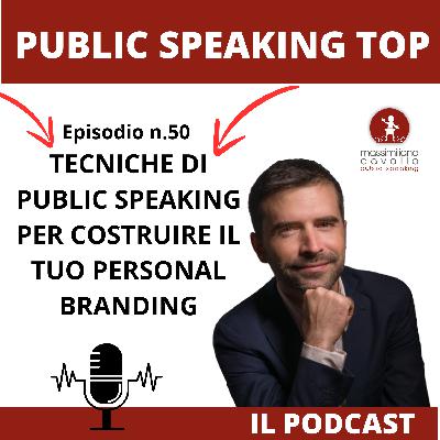 Tecniche di Public Speaking per costruire il tuo Personal Branding