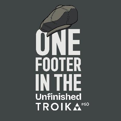 Troika #60: One Footer in the Unfinished Troika