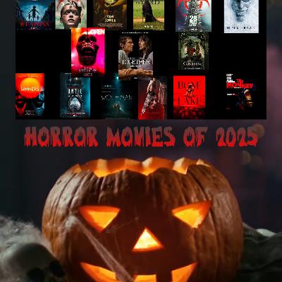 2025 Halloween Special Part 4 - Horror Movies of 2025 2025 Halloween Special Part 4 - Horror Movies of 2025