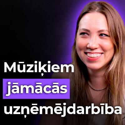 Ja gribi panākumus, nevari fokusēties tikai uz mūziku - Māra Upmane Holšteina - #24