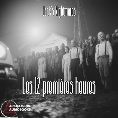 Les 12 premières heures - Jack's Nightmare
