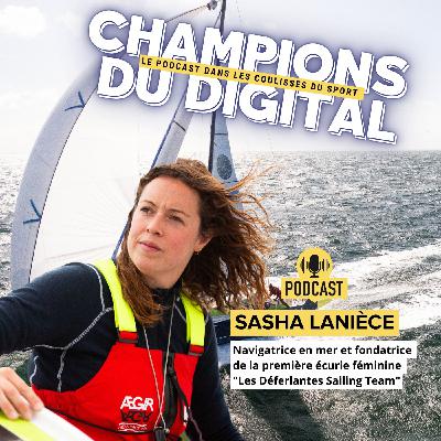 Sasha Lanièce - D'un doctorat de physique à navigatrice en mer et fondatrice de la première écurie féminine "Les Déferlantes Sailing Team" Sasha Lanièce - D'un doctorat de physique à navigatrice en mer et fondatrice de la première écurie féminine "Les Déferlantes Sailing Team"