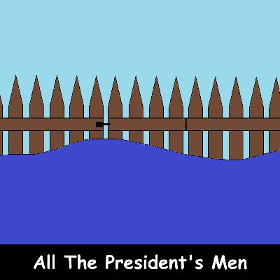 ALL THE PRESIDENT'S MEN (Ep. 90) ALL THE PRESIDENT'S MEN (Ep. 90)