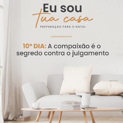 Eu sou Tua casa | 10º dia Eu sou Tua casa | 10º dia