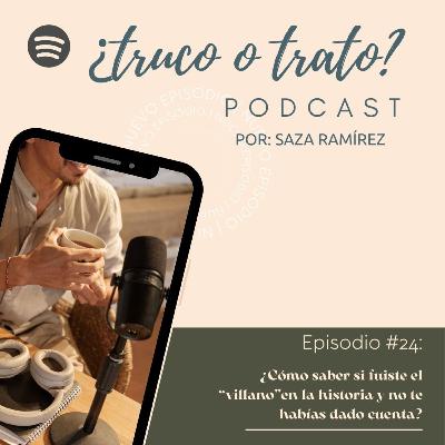 E. 25 ¿Cómo saber si fuiste el villano en la historia y no te habías dado cuenta?