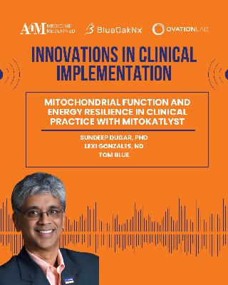 Mitochondrial Function and Energy Resilience in Clinical Practice with Mitokatlyst | S. Dugar PhD