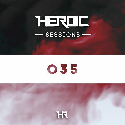 Heroic Sessions - #035