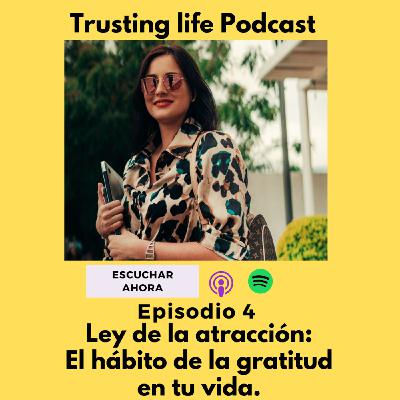 Episodio 4 Ley de la atracción: El hábito de la gratitud en tu vida.