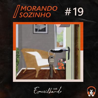 #19 - Morando sozinho