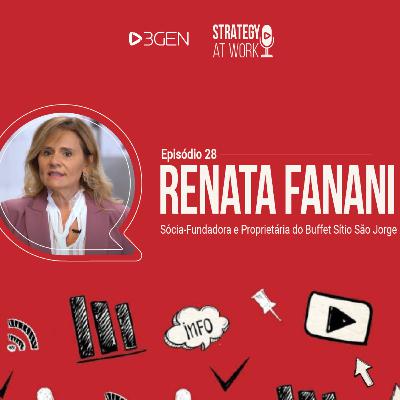 EP28 Renata Fanani - "Trabalhar com alegria dá dinheiro" EP28 Renata Fanani - "Trabalhar com alegria dá dinheiro"