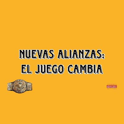 Nuevas Alianzas: El Juego Cambia Nuevas Alianzas: El Juego Cambia