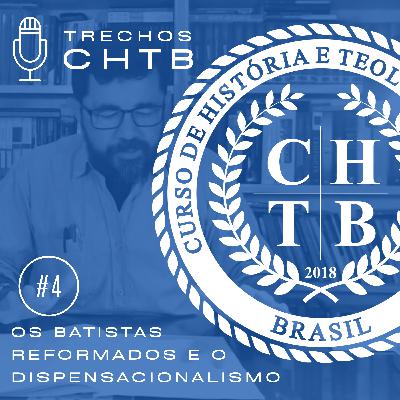 Os Batistas Reformados e Dispensacionalismo Os Batistas Reformados e Dispensacionalismo