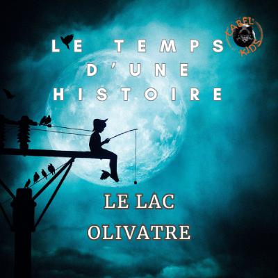 LE LAC OLIVATRE LE LAC OLIVATRE