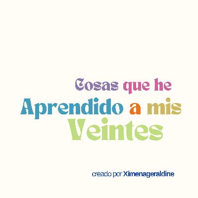 Cosas que he aprendido en mis 20s