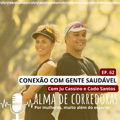 Ep. 62 - Conexão com Gente Saudável Ep. 62 - Conexão com Gente Saudável