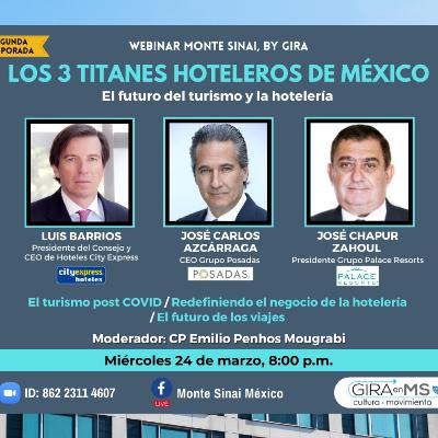 #8 T-2 LOS 3 TITANES HOTELEROS DE MEXICO/EL FUTURO DEL TURISMO Y LA HOTELERÍA- LUIS BARRIOS/ JOSE CARLOS AZCARRAGA/JOSE CHAPUR #8 T-2 LOS 3 TITANES HOTELEROS DE MEXICO/EL FUTURO DEL TURISMO Y LA HOTELERÍA- LUIS BARRIOS/ JOSE CARLOS AZCARRAGA/JOSE CHAPUR