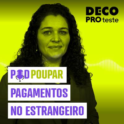 Dicas para poupar em pagamentos no estrangeiro | POD Poupar | Ep. 25