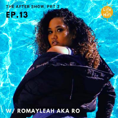 013 Our After Show w/ Ro, Part 2