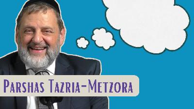 Tazria-Metzora - Think About It