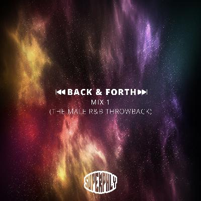 Back & Forth (Mix 1) (The Male R&B Edition)