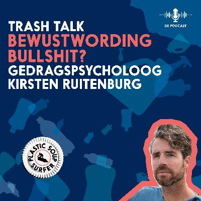 Bewustwording Bullshit? Wat écht werkt tegen zwerfafval - met psycholoog Kirsten Ruitenburg #35
