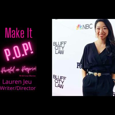 Make It P.O.P! EP 7 Writer/Director Lauren Jeu