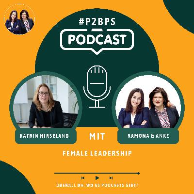 #17 Female Leadership: mit Katrin Hirseland #17 Female Leadership: mit Katrin Hirseland