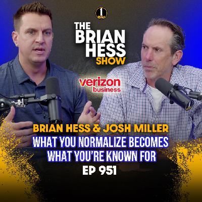 Episode 951 | What You Normalize Becomes What You’re Known For