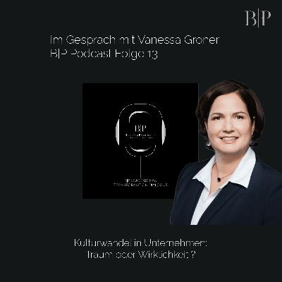 Kulturwandel in Unternehmen: Traum oder Wirklichkeit!? - Im Gespräch mit Vanessa Groner Kulturwandel in Unternehmen: Traum oder Wirklichkeit!? - Im Gespräch mit Vanessa Groner