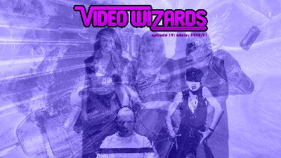 VIDEO WIZARDS PODCAST – Episode 19: Winter 1990 / 1991 VIDEO WIZARDS PODCAST – Episode 19: Winter 1990 / 1991