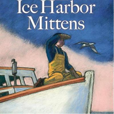 “Ice Harbor Mittens,” by Robin Hansen and illustrated by Jamie Hogan